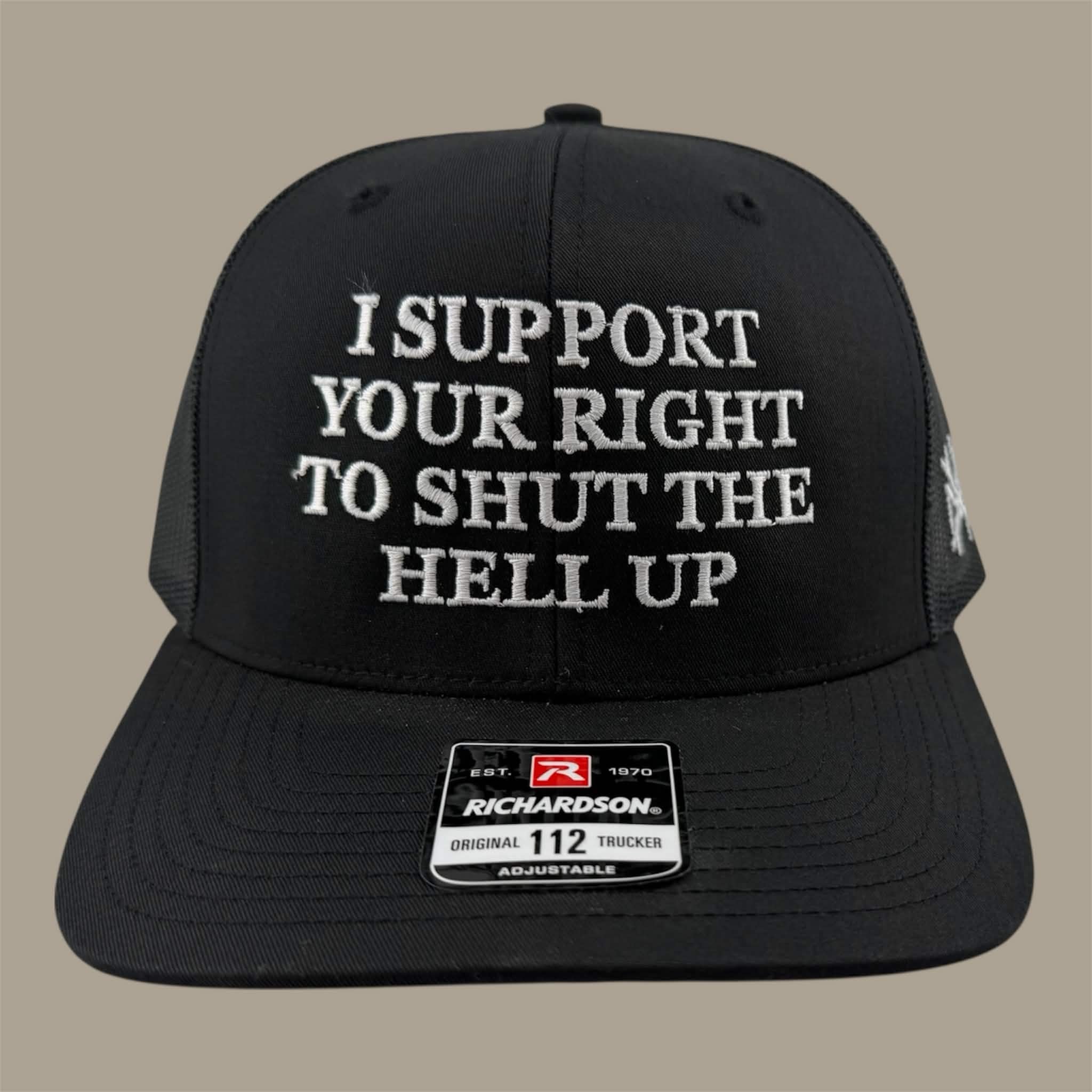 I Support Your Right To Shut Up Hat